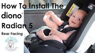 Diono Radian 5 Installation  How to install the Radian 5 rear facing car seat [upl. by Burgener]