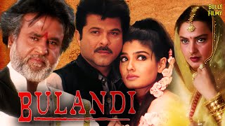 Bulandi  Hindi Full Movie  Anil Kapoor  Rajnikant  Rekha  Raveena Tandon  Hindi Action Movies [upl. by Nodyl]