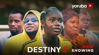 Destiny 2  Yoruba Movie 2024 Abebi Ayo Olaiya Dele Odule Digboluja Wale Odekunle Bose Akinola [upl. by Ahtanamas307]