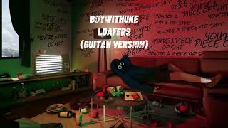 BoyWithUke  Loafers Guitar Version Visualizer [upl. by Turmel]