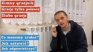 Zimny grzejnik Słabo grzeje Co zrobić Co możemy sprawdzić i zmienić Jak odpowietrzyć grzejnik [upl. by Utta]