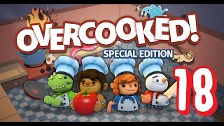 Overcooked Special Edition  Episode 18 [upl. by Nnylyt]