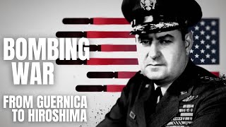 58 Bombing War From Guernica to Hiroshima History Documentary [upl. by Gnouc]