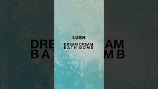 Dream Cream  LUSH New Bath Bomb [upl. by Ahsinrac]