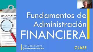 Fundamentos de Administración Financiera Tema I  Introducción a las Finanzas 1 de 3 [upl. by Ojimmas]