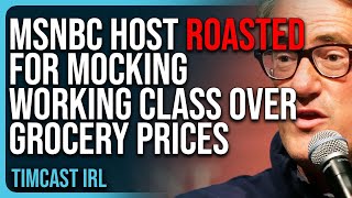 Democrat MSNBC Host ROASTED For MOCKING Working Class Over Grocery Prices [upl. by Vannie]