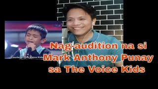 Mark Anthony Punay Nagaudition na sa quotThe Voice Kid Philippinesquot [upl. by Atinaujnas]