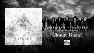 BETRAYING THE MARTYRS  Closure Found [upl. by Sean]