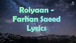 Roiyaan  Farhan Saeed Lyrics [upl. by Pazit]