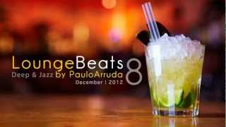 DJ Paulo Arruda  Lounge Beats 8  Deep amp Jazz [upl. by Nellahs]