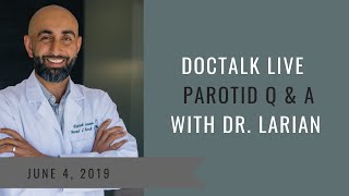 Parotid amp Salivary Gland FAQs  Dr Babak Larian June 2019 Facebook Live [upl. by Einaeg953]