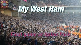 My West Ham  The last game  Farewell Boleyn Upton Park to Olympic Stadium Video [upl. by Niletac562]