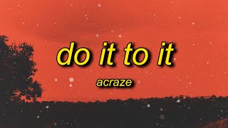 ACRAZE  Do It To It Lyrics ft Cherish  bounce with it drop wit it lean wit [upl. by Christy313]