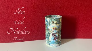 Idea riciclo Natalizio  Tutorial 1  Stefi64 [upl. by Eilla588]