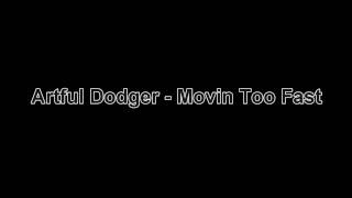 Artful Dodger  Movin Too Fast HD [upl. by Nilorac]