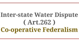 Interstate water Dispute resolution  Module I  Federalism  Indian Constitutional Law llm [upl. by Aitercal]