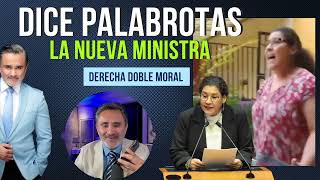 MINISTRA DICE PALABROTAS Derecha DOBLE MORAL [upl. by Yhtuv]