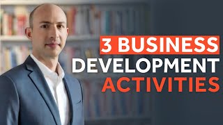 The 3 Most Important Business Development Activities For Consultants [upl. by Ragde]