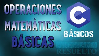 1 C  Operaciones Matemáticas [upl. by Hsitirb]