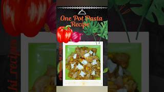 One pot pasta recipepasta recipeyoutubeshorts ytshorts cookingvideo viralshorts food [upl. by Lebatsirc]