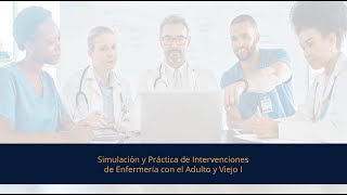 Simulación y Práctica de Intervenciones de Enfermería con el Adulto y Viejo I [upl. by Yenetruoc416]