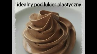 KREM CZEKOLADOWY idealny pod lukier plastyczny  1 [upl. by Chapen]