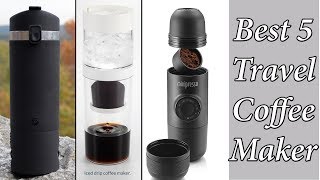 Best 5 Travel Coffee Makers youll intend to buy  Portable Coffee Makers 2 [upl. by Ziegler298]