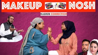 MakeUp Nosh  Kashmiri Drama Funny  Kashur Connection [upl. by Shayna]