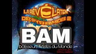 BAM  extrait OFFICIEL 2018 SUITE DE LA RÉVÉLATION DEZ PYRAMIDES  réalisation François Couillard [upl. by Idnahk24]