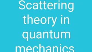 Scattering theory [upl. by Martelle]