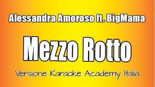 Alessandra Amoroso  Mezzo Rotto ft BigMama Versione Karaoke Academy Italia [upl. by Rasaec]