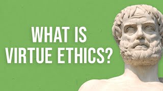 What is Virtue Ethics [upl. by Notnyw907]