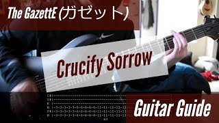 The GazettE ガゼット  Crucify Sorrow Guitar Guide [upl. by Doug]