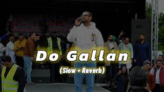 Do Gallan slow  reverb Garry Sandhu [upl. by Engedi878]