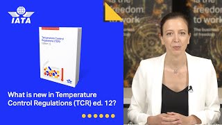 What is new in the 2024 IATA Temperature Control Regulations TCR ed 12 [upl. by Yentruocal234]