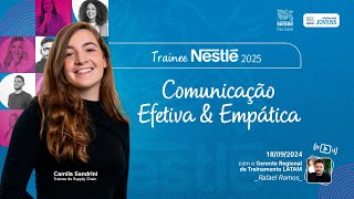 Trainee Nestlé 2025 Comunicação Efetiva e Empática com Rafael Ramos [upl. by Nnaycart827]