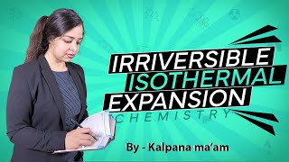 Irr Isothermal Expansion  Thermodynamics 10  CBSEICSE  IIT JEE  NEET  Class 11 CHEMISTRY [upl. by Nytsyrk]