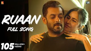 Ruaan Full Song  Tiger 3  Salman Khan Katrina Kaif  Pritam Arijit Singh Irshad Kamil New Song [upl. by Alyda]