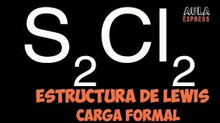 Estructura de Lewis S2Cl2 Dicloruro de Disulfuro  Cargas formales [upl. by Franciska]