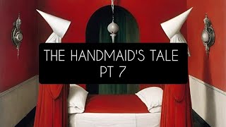 The Handmaids Tale Pt 7 [upl. by Aia]