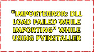 quotImportError DLL load failed while importingquot while using PyInstaller [upl. by Anoyek766]