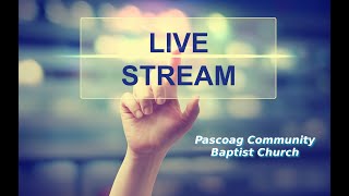 Pascoag Community Baptist Church Live Stream [upl. by Eceer]