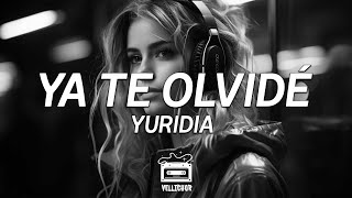 Yuridia  Ya Te Olvidé Lyrics [upl. by Yendys]