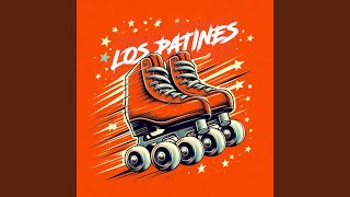 Los Patines [upl. by Aletse]