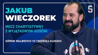 JAKUB WIECZOREK  MECZ CHARYTATYWNY Z WYJĄTKOWYMI GOŚĆMI  GÓRNIK WAŁBRZYCH vs TWIERDZA KŁODZKO [upl. by Titus854]