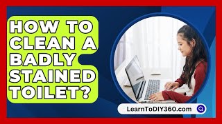 How to Clean a Badly Stained Toilet  LearnToDIY360com [upl. by Idnac]