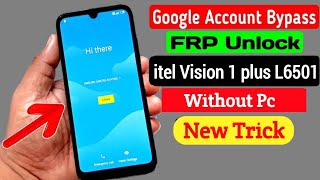 itel Vision 1 Plus L6501 Frp Bypass  Google Account Unlock Without Pc  Latest Trick [upl. by Rezeile]