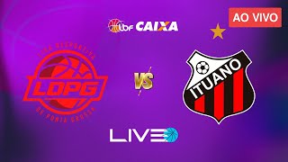 BASQUETE AO VIVO  PONTA GROSSA x ITUANO l LBF 2024  LIGA DE BASQUETE FEMININO [upl. by Mathian155]