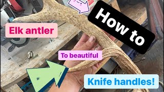 How to Turn raw antler into INCREDIBLE handle material [upl. by Ritz]