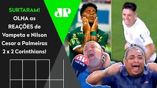 quotMEU DEUS É HISTÓRICO FANTÁSTICOquot OLHA essas REAÇÕES ao ÉPICO Palmeiras 2 x 2 Corinthians [upl. by Hen825]